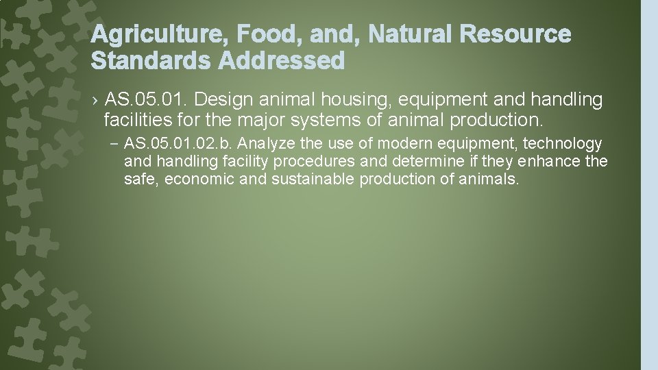 Agriculture, Food, and, Natural Resource Standards Addressed › AS. 05. 01. Design animal housing,