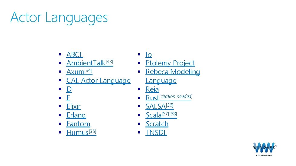 Actor Languages § § § § § ABCL Ambient. Talk[33] Axum[34] CAL Actor Language