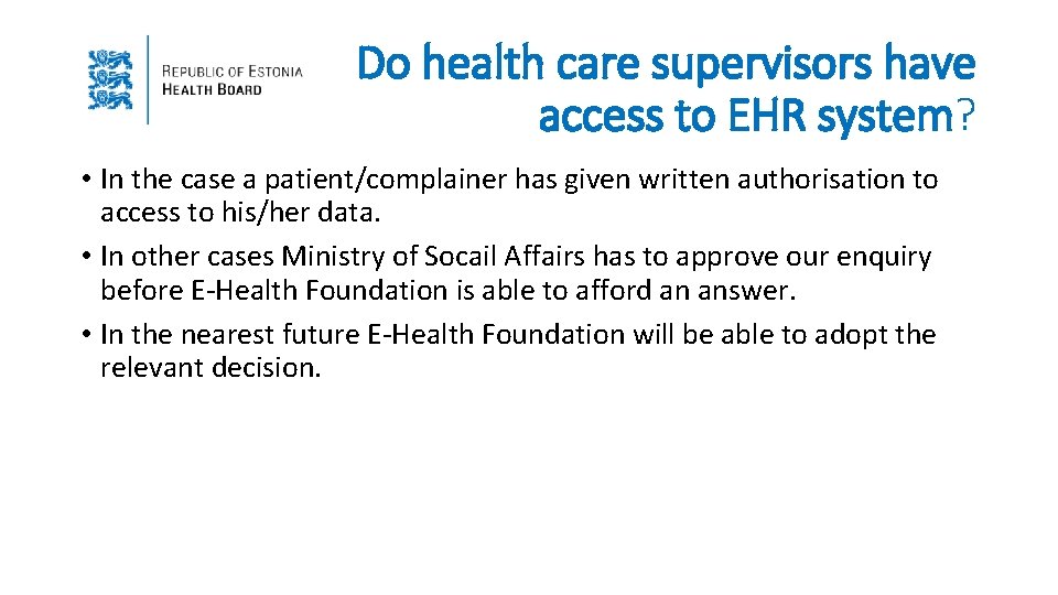 Do health care supervisors have access to EHR system? • In the case a