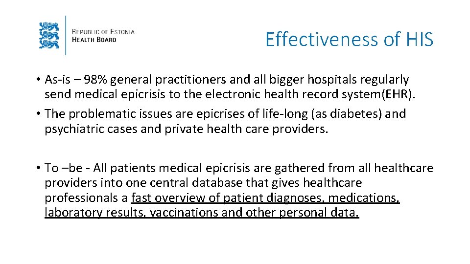 Effectiveness of HIS • As-is – 98% general practitioners and all bigger hospitals regularly