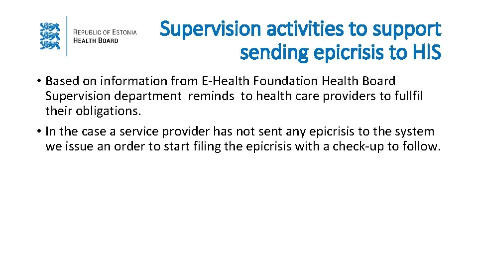 Supervision activities to support sending epicrisis to HIS • Based on information from E-Health