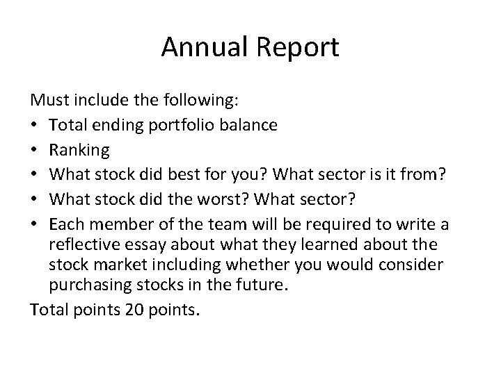 Annual Report Must include the following: • Total ending portfolio balance • Ranking •