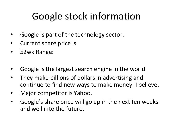 Google stock information • • • Google is part of the technology sector. Current