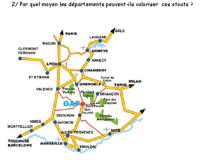 2/ Par quel moyen les départements peuvent-ils valoriser ces atouts ? 