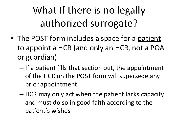 What if there is no legally authorized surrogate? • The POST form includes a