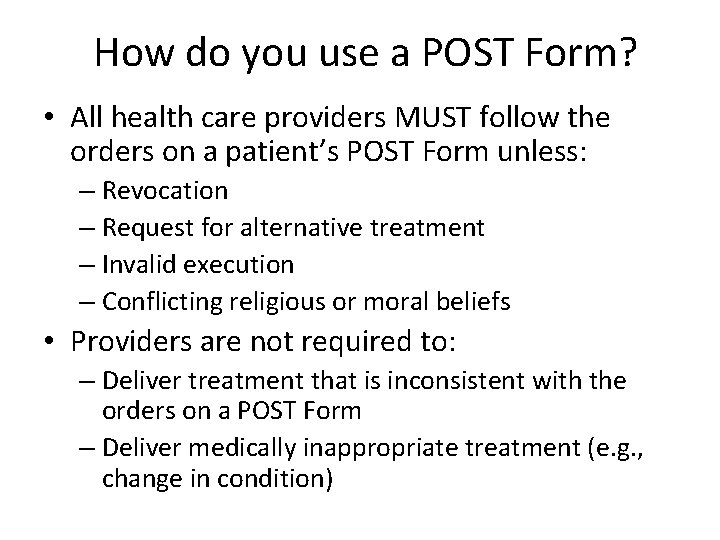How do you use a POST Form? • All health care providers MUST follow