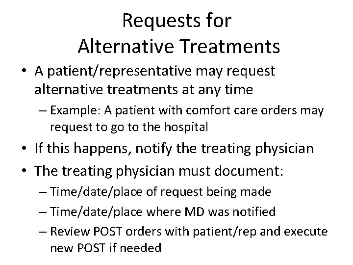 Requests for Alternative Treatments • A patient/representative may request alternative treatments at any time