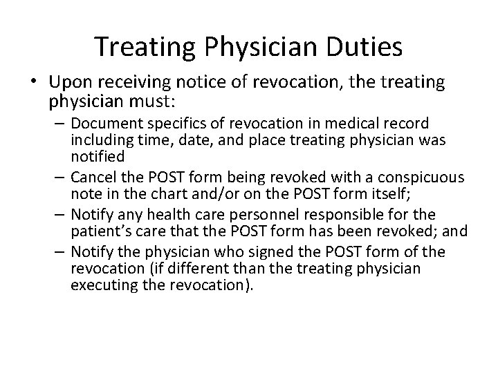 Treating Physician Duties • Upon receiving notice of revocation, the treating physician must: –
