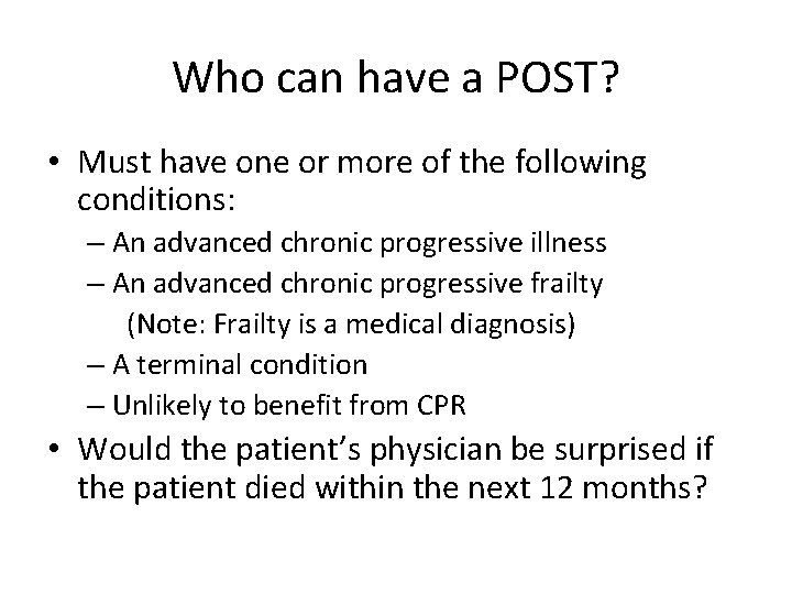 Who can have a POST? • Must have one or more of the following