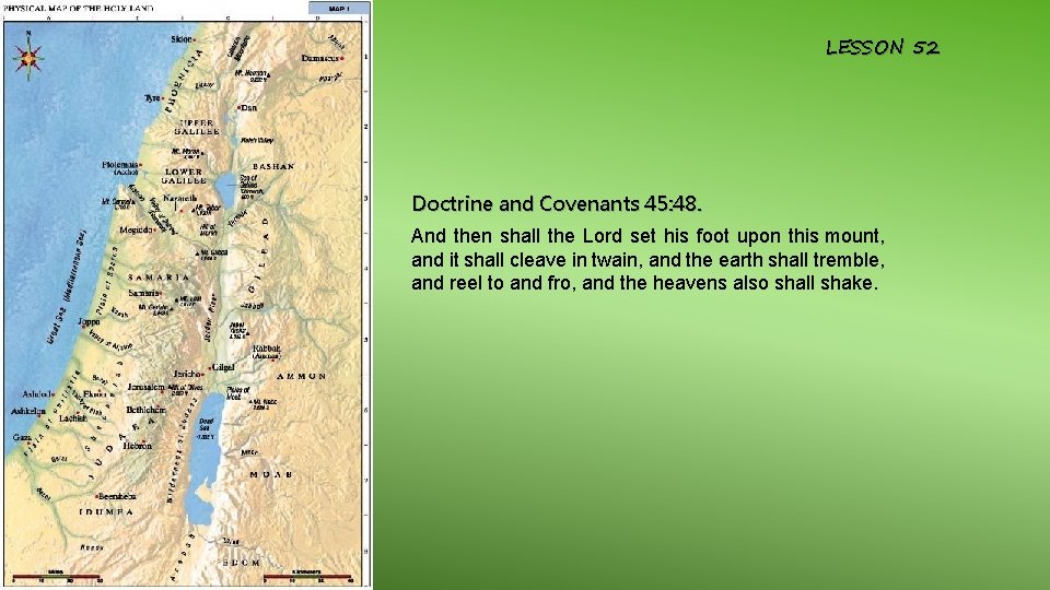 LESSON 52 Doctrine and Covenants 45: 48. And then shall the Lord set his