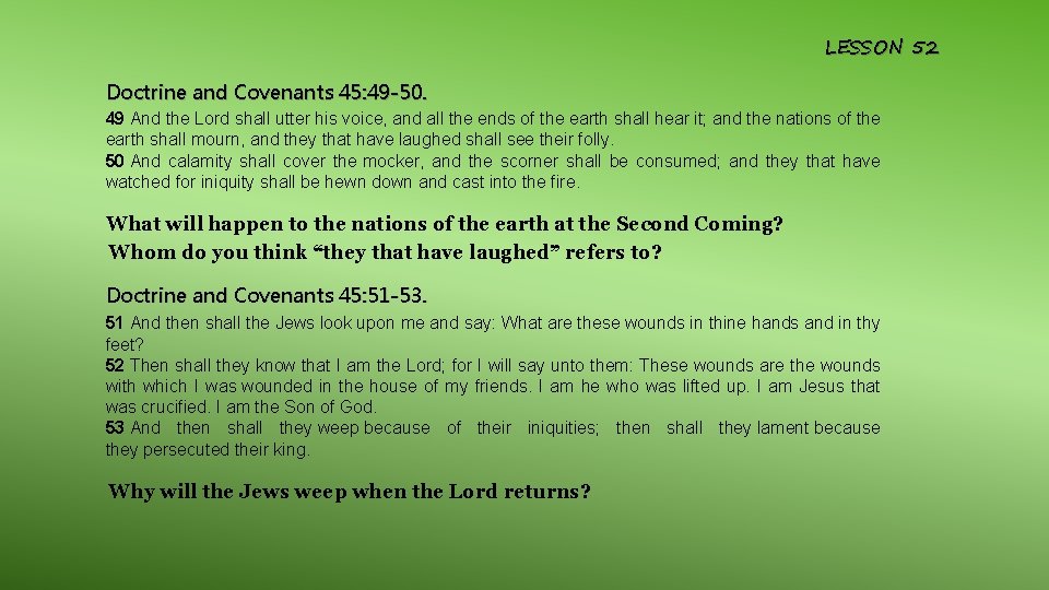 LESSON 52 Doctrine and Covenants 45: 49 -50. 49 And the Lord shall utter