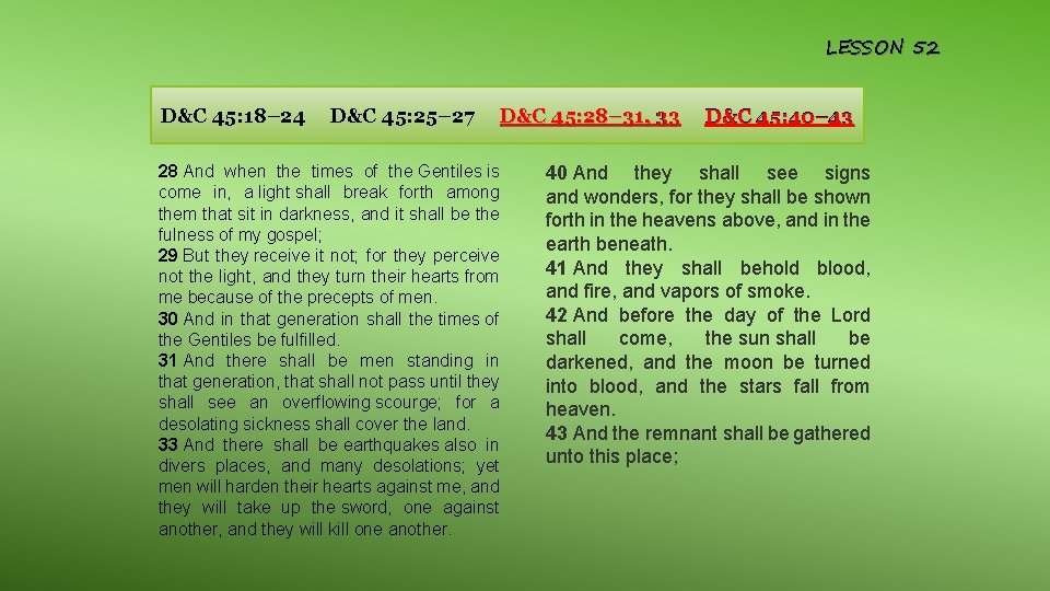 LESSON 52 D&C 45: 18– 24 D&C 45: 25– 27 28 And when the