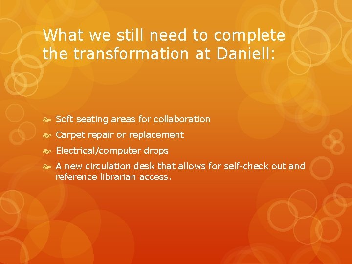 What we still need to complete the transformation at Daniell: Soft seating areas for