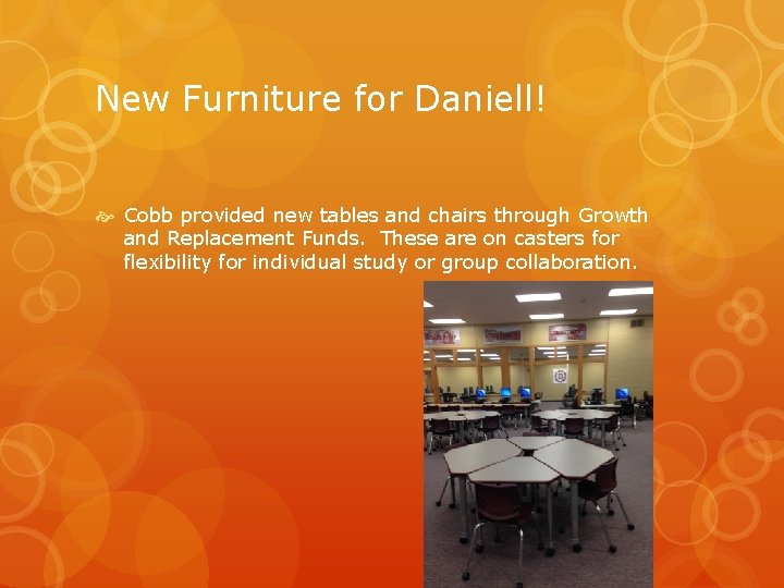 New Furniture for Daniell! Cobb provided new tables and chairs through Growth and Replacement