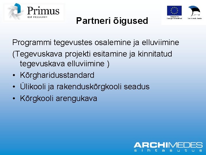 Partneri õigused Programmi tegevustes osalemine ja elluviimine (Tegevuskava projekti esitamine ja kinnitatud tegevuskava elluviimine