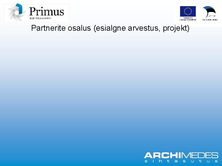 Partnerite osalus (esialgne arvestus, projekt) 