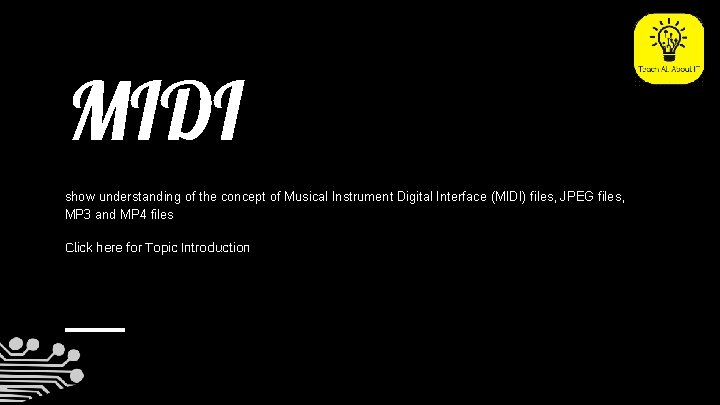 MIDI show understanding of the concept of Musical Instrument Digital Interface (MIDI) files, JPEG