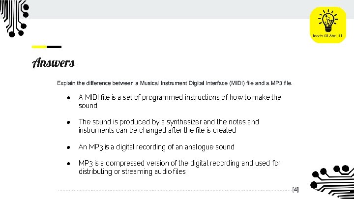 Answers ● A MIDI file is a set of programmed instructions of how to
