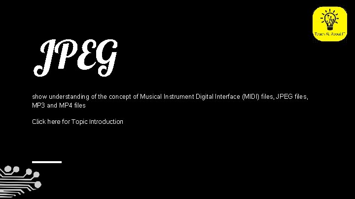 JPEG show understanding of the concept of Musical Instrument Digital Interface (MIDI) files, JPEG