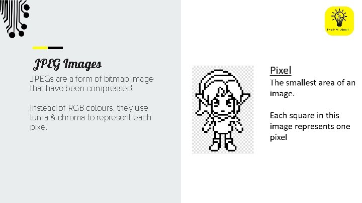 JPEG Images JPEGs are a form of bitmap image that have been compressed. Instead