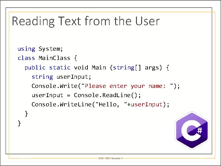 Reading Text from the User using System; class Main. Class { public static void