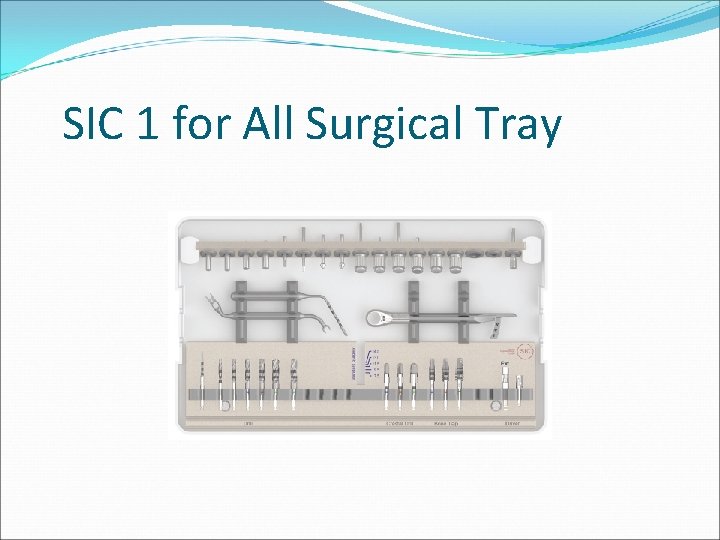 SIC 1 for All Surgical Tray 