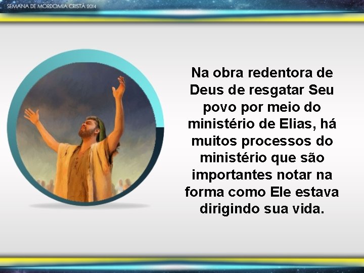 Na obra redentora de Deus de resgatar Seu povo por meio do ministério de