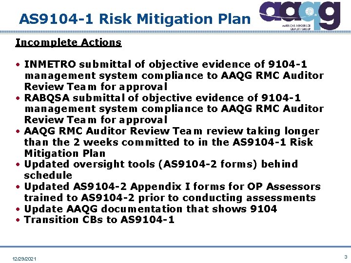 AS 9104 -1 Risk Mitigation Plan Incomplete Actions • INMETRO submittal of objective evidence