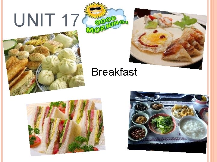 UNIT 17 Breakfast 