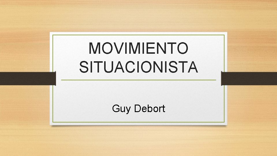 MOVIMIENTO SITUACIONISTA Guy Debort 