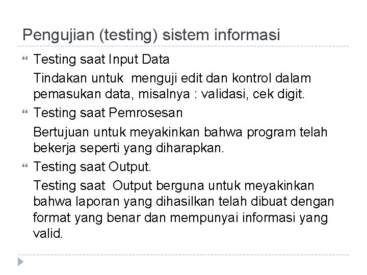 Pengujian (testing) sistem informasi Testing saat Input Data Tindakan untuk menguji edit dan kontrol