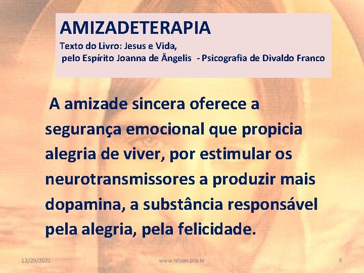 AMIZADETERAPIA Texto do Livro: Jesus e Vida, pelo Espírito Joanna de ngelis - Psicografia