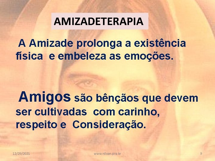 AMIZADETERAPIA A Amizade prolonga a existência física e embeleza as emoções. Amigos são bênçãos AMIZADETERAPIA A Amizade prolonga a existência física e embeleza as emoções. Amigos são bênçãos