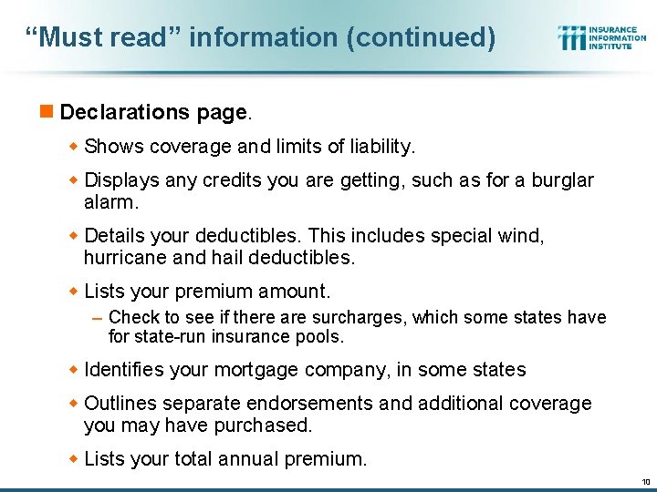 “Must read” information (continued) n Declarations page. w Shows coverage and limits of liability.