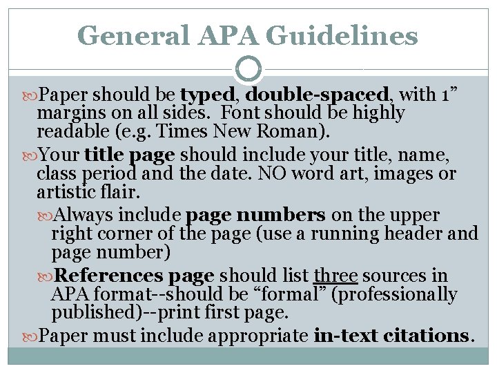 General APA Guidelines Paper should be typed, double-spaced, with 1” margins on all sides.