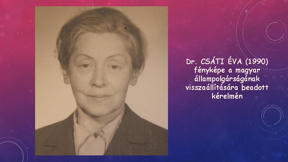 Dr. CSÁTI ÉVA (1990) fényképe a magyar állampolgárságának visszaállítására beadott kérelmén 