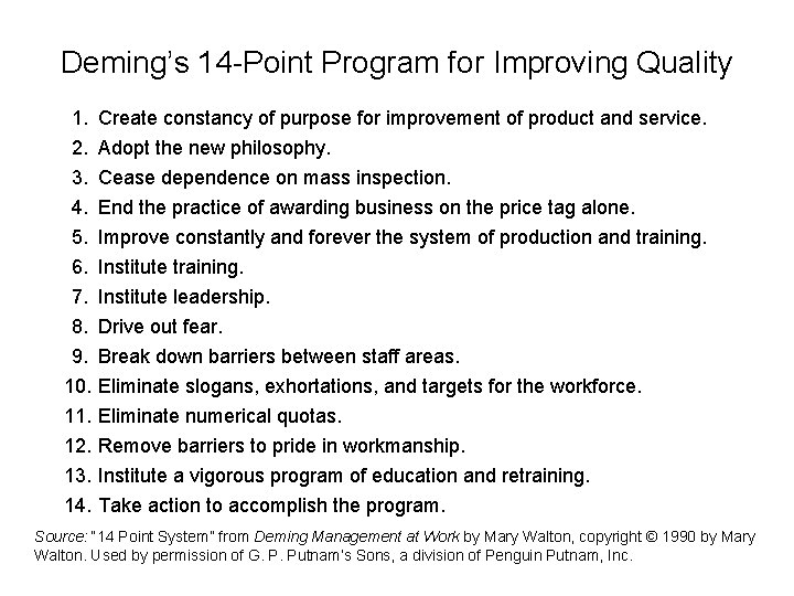 Deming’s 14 -Point Program for Improving Quality 1. Create constancy of purpose for improvement
