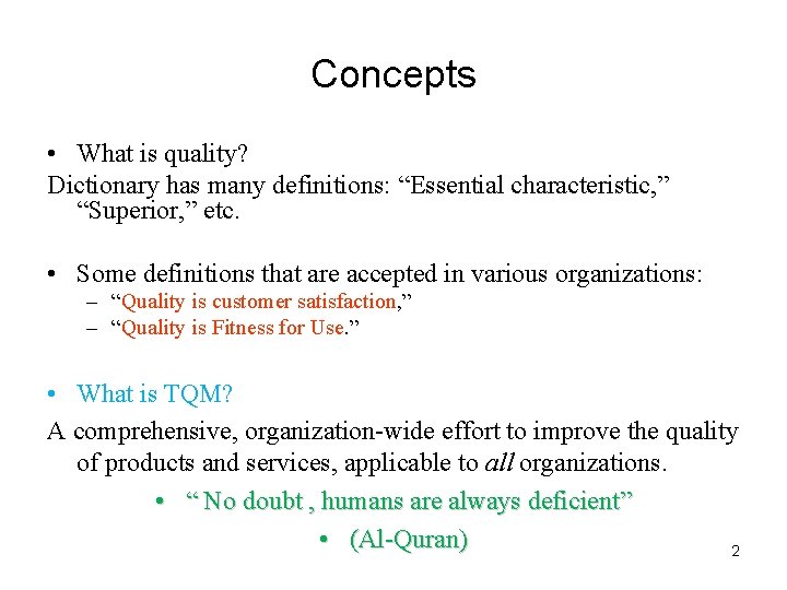 Concepts • What is quality? Dictionary has many definitions: “Essential characteristic, ” “Superior, ”