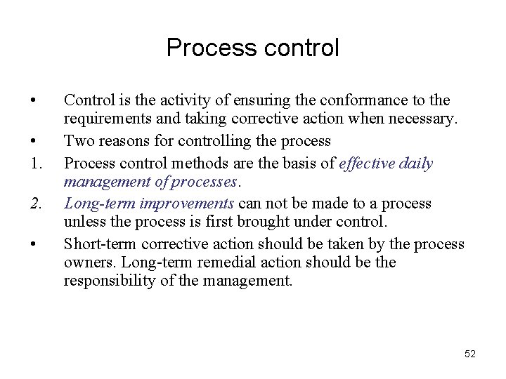 Process control • • 1. 2. • Control is the activity of ensuring the