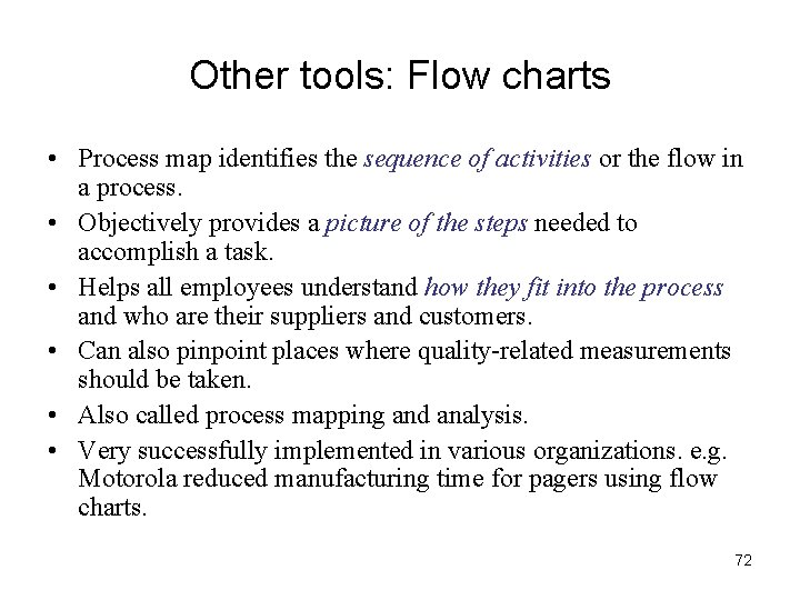 Other tools: Flow charts • Process map identifies the sequence of activities or the