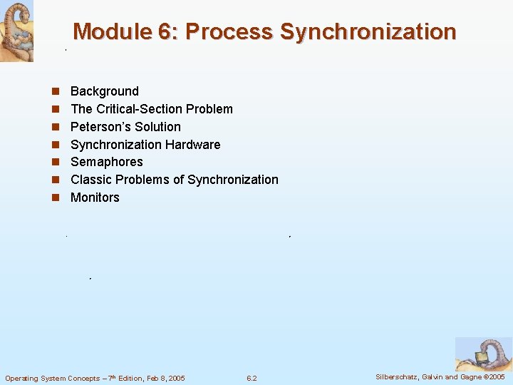 Module 6: Process Synchronization n n n Background The Critical-Section Problem Peterson’s Solution Synchronization