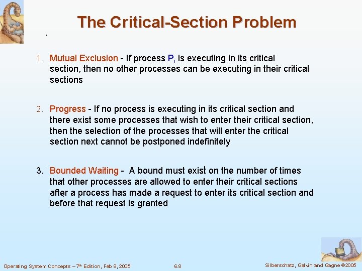The Critical-Section Problem 1. Mutual Exclusion - If process Pi is executing in its