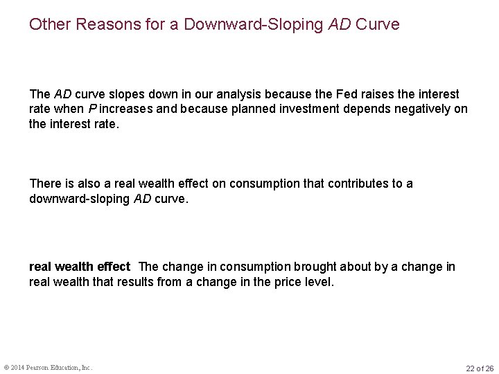 Other Reasons for a Downward-Sloping AD Curve The AD curve slopes down in our