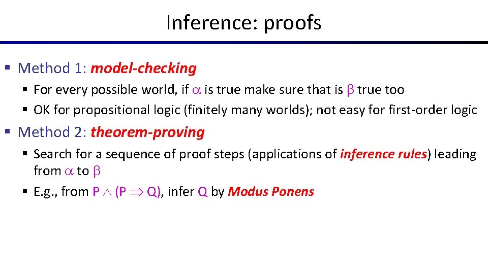 Inference: proofs § Method 1: model-checking § For every possible world, if is true