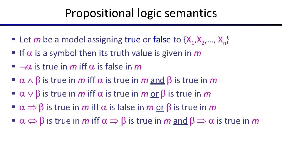 Propositional logic semantics § § § § Let m be a model assigning true