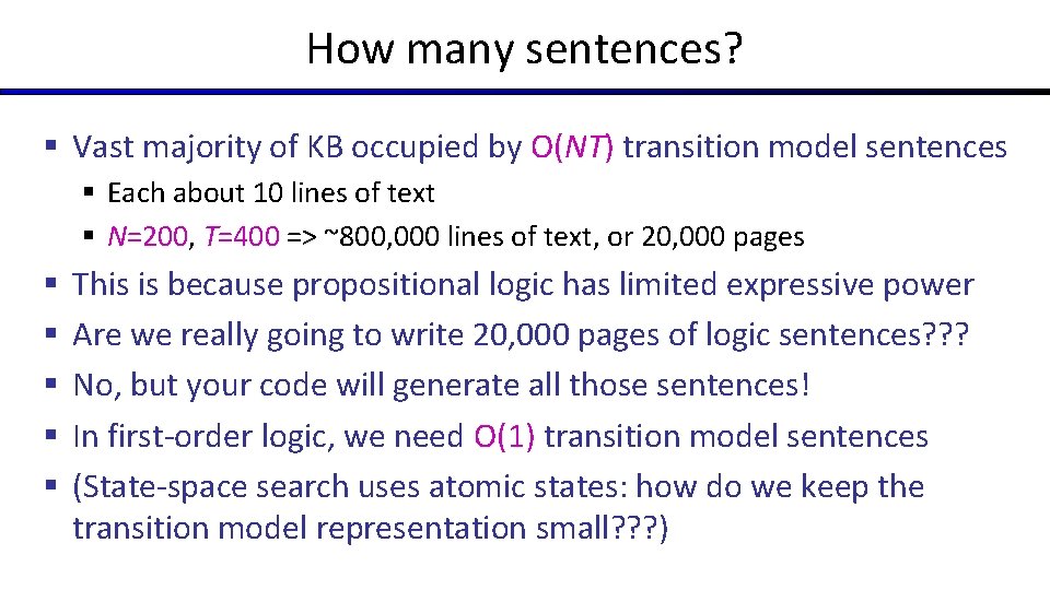 How many sentences? § Vast majority of KB occupied by O(NT) transition model sentences