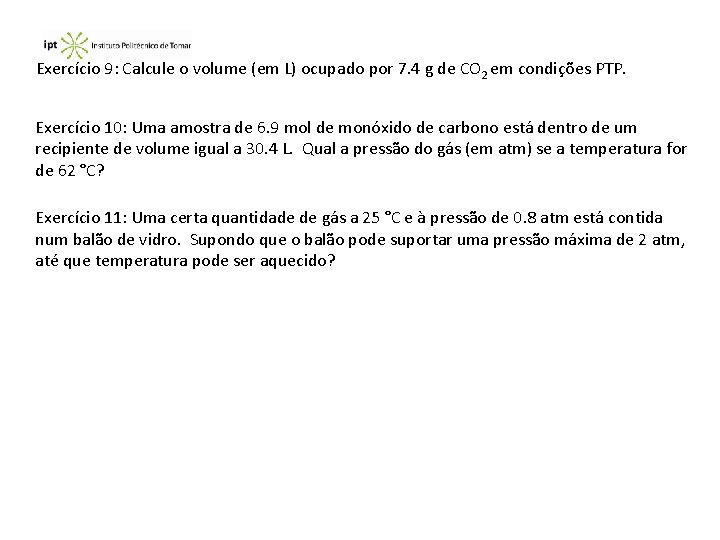 Exercício 9: Calcule o volume (em L) ocupado por 7. 4 g de CO