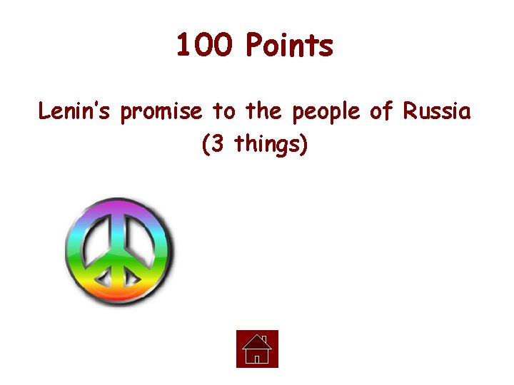 100 Points Lenin’s promise to the people of Russia (3 things) 