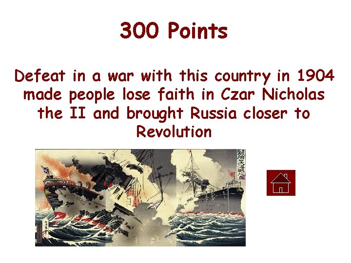 300 Points Defeat in a war with this country in 1904 made people lose