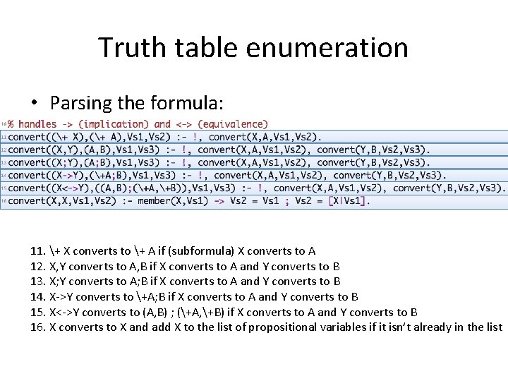 Truth table enumeration • Parsing the formula: 11. + X converts to + A